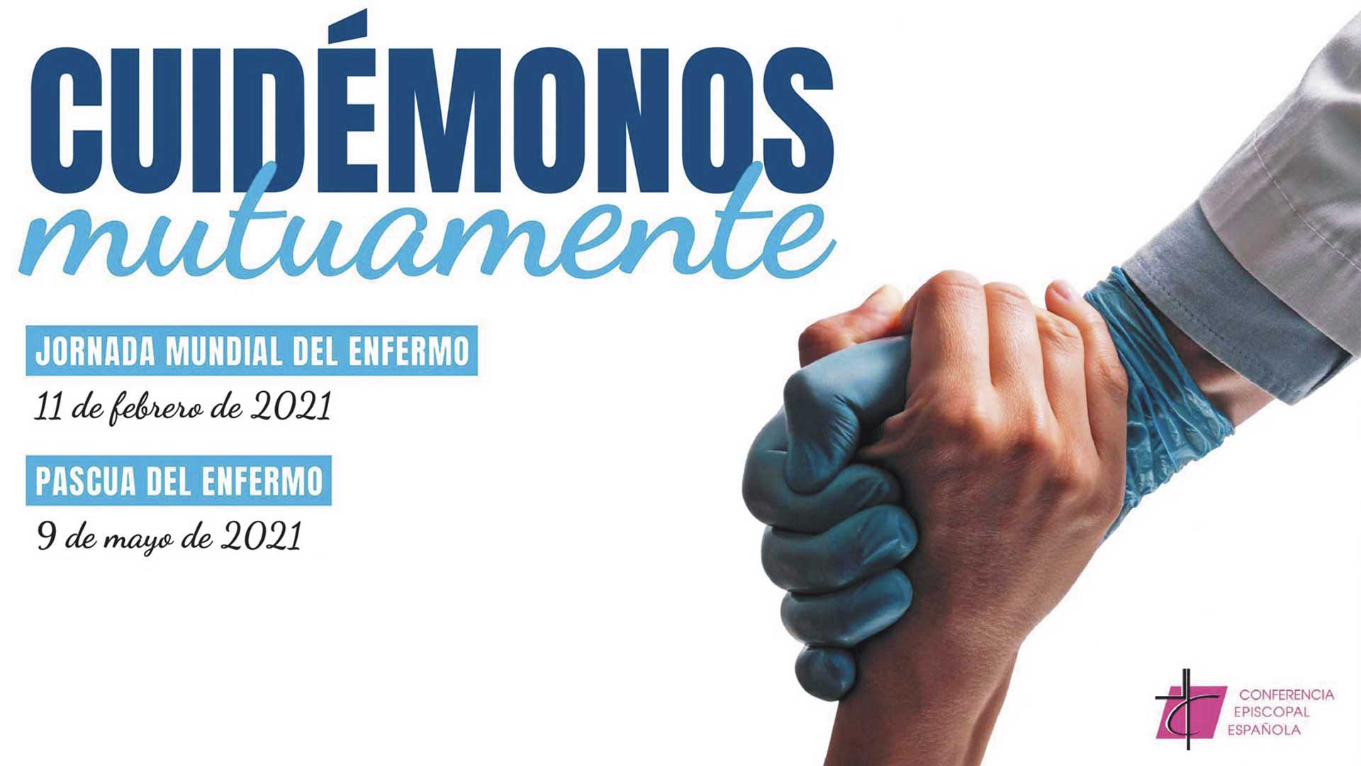 “Cuidémonos mutuamente”. Jornada Mundial del Enfermo