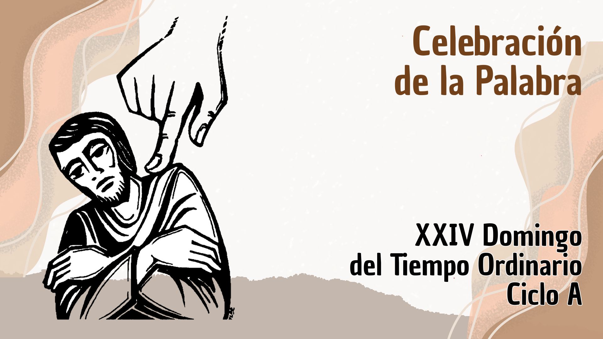 Celebrando la Palabra - XXIV Domingo del Tiempo Ordinario