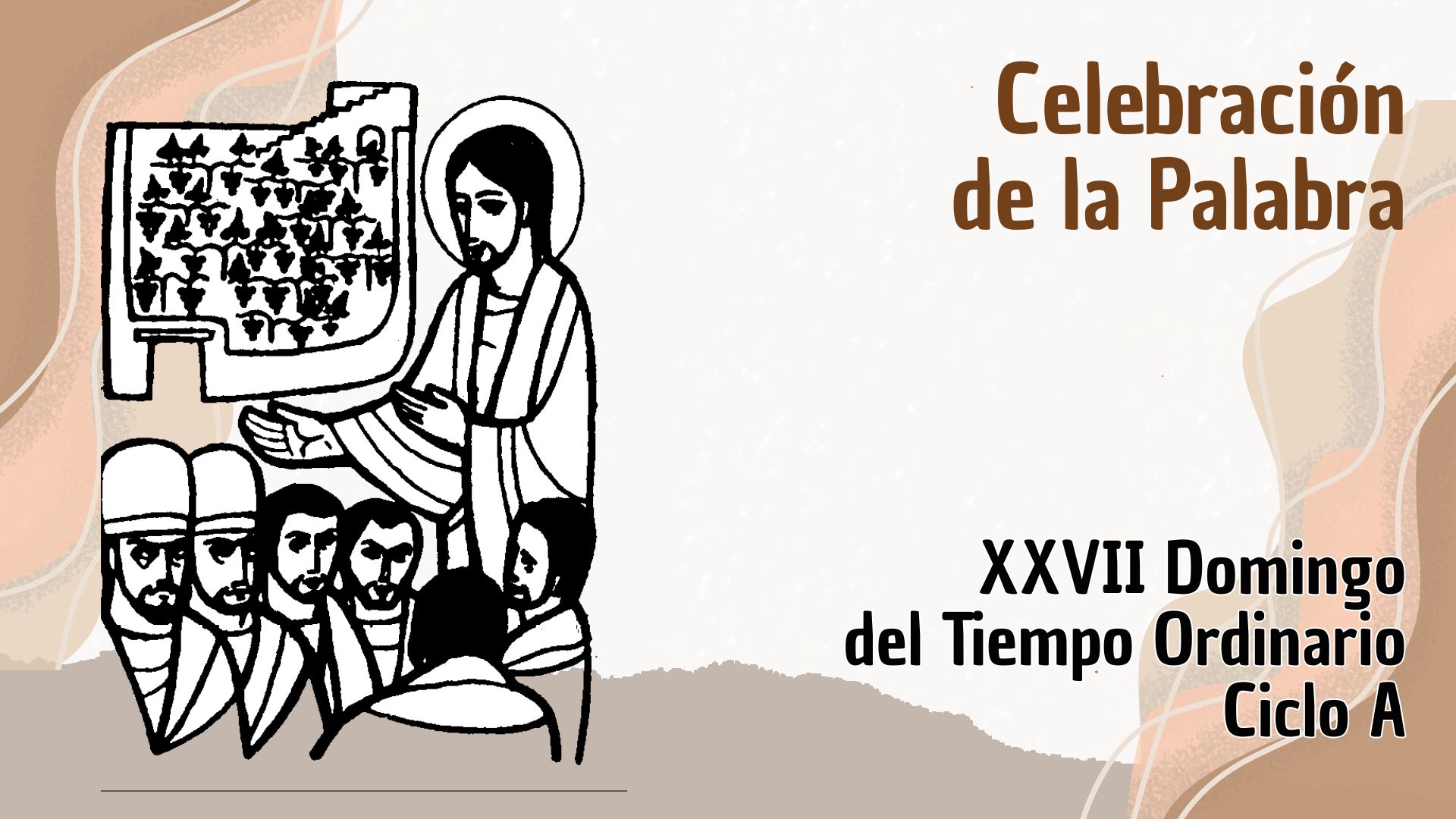 Celebrando la Palabra - XXVII Domingo del Tiempo Ordinario